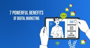 7 Powerful Benefits of Digital Marketing