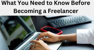 What You Need to Know Before Becoming a Freelancer