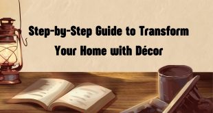 Step-by-Step Guide to Transform Your Home with Décor