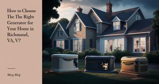 How to Choose the Right Generator for Your Home in Richmond, VA?